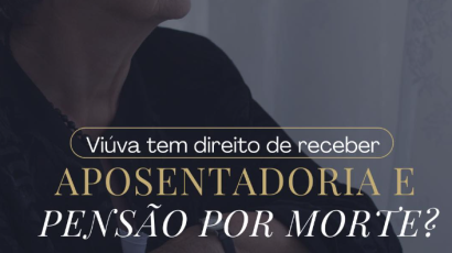 Viúva tem direito de receber aposentadoria e pensão por morte?