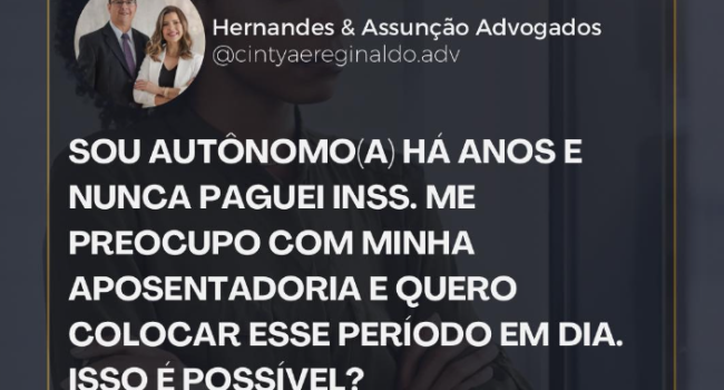 Sou autônomo e nunca paguei inss, há como colocar esse período em dia?