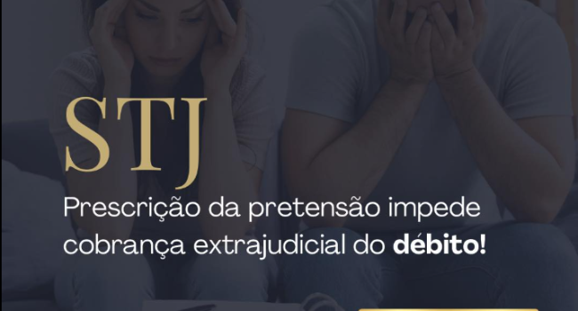 Prescrição da pretensão impede cobrança extrajudicial do débito
